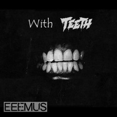 Maksim Dark - Never Look Down - EEEMUS With Teeth
