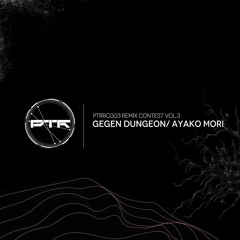 Ayako Mori-Gegen Dungeon (AMUCK REMIX)#PTRRC003