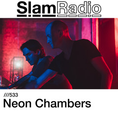 #SlamRadio - 533 - Neon Chambers