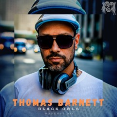 THOMAS BARNETT - BLACK OWLS PODCAST 11