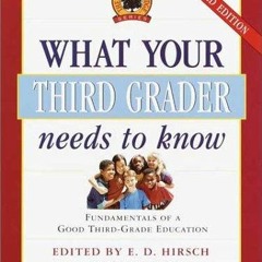 _PDF_ What Your Third Grader Needs to Know, Revised and Updated: Fundamentals of a