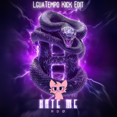 RDØ - Hate Me (LguaTempo Kick Edit)