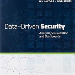 ~Pdf~(Download) Data, Driven Security: Analysis, Visualization and Dashboards -  Jay Jacobs (Au