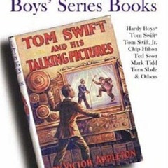 ❤read✔ All About Collecting Boys' Series Books: Hardy Boys, Tom Swift, Tom Swift,