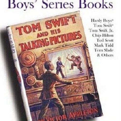 ❤read✔ All About Collecting Boys' Series Books: Hardy Boys, Tom Swift, Tom Swift,