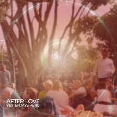 Yesterdays Hero - After Love (Radio Mix)