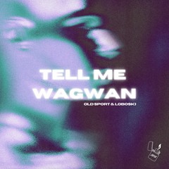 [FREE DL] Loboski & Old Sport- Tell Me Wagwan (ft. Flowdan)