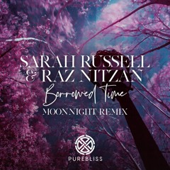 Sarah Russell & Raz Nitzan - Borrowed Time (Moonnight Remix)