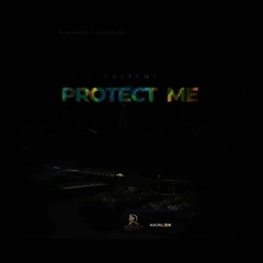Valiant - Protect Me