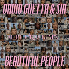 David Guetta & Sia - Beautiful People (Mert Kiraz Remix) [FILTERED DUE TO COPYRIGHT]