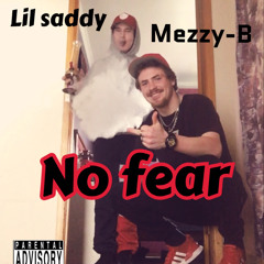 no fear .ft. lil saddy