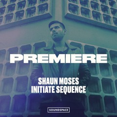 Premiere: Shaun Moses - Initiate Sequence [Tronic]