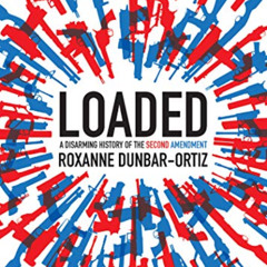 [Access] EPUB 💞 Loaded: A Disarming History of the Second Amendment (City Lights Ope