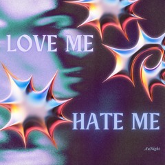 Love Me Hate Me