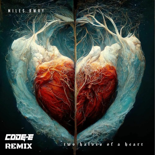 Miles Away -  Two Halves Of A Heart (Code - E Remix)