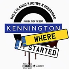 Kennington Where It Started (Mash-Up)
