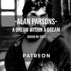 Alan Parsons Project - A Dream Within A Dream (Rayko Club Version) [Patreon Exclusive]