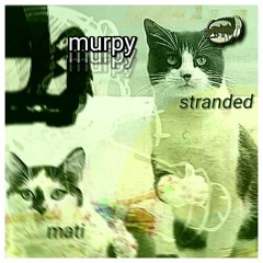 murpy w/ strandedqz