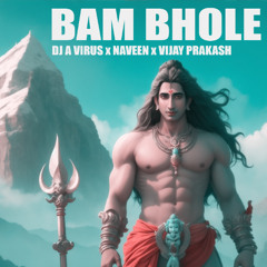 Dj A Virus x Bam Bhole Ft. VijayStar x Naveen Rawat