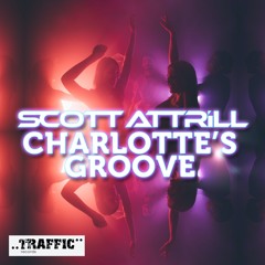 Charlottes Groove (clip) - Scott Attrill