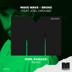 Wave Wave - Broke (feat. Joel Crouse) [Noel Ragazzi Remix]