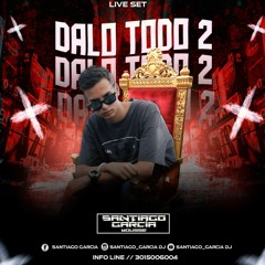 DALO TODO ll - SANTIAGO GARCIA -