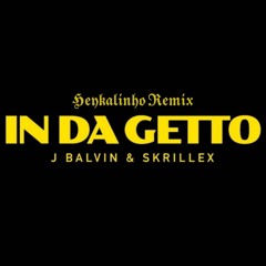 Skrillex, J Balvin - In Da Ghetto (Heykalinho Remix)