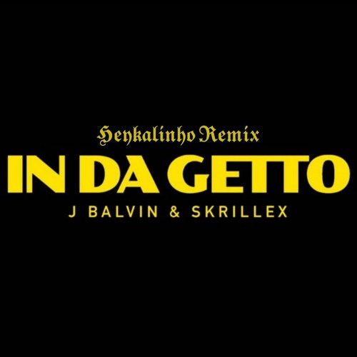 Skrillex, J Balvin - In Da Ghetto (Heykalinho Remix)