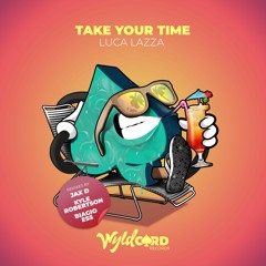 Luca Lazza - Take Your Time (Original Mix) - Out Now