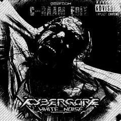 Cybergore - White_Noise (C-Raam Edit) [FREE DL]