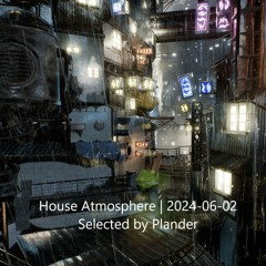 House Atmosphere | 2024-06-02
