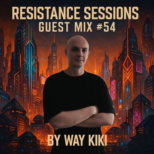 RESISTANCE SESSIONS GUEST MIX #54 - by Way Kiki