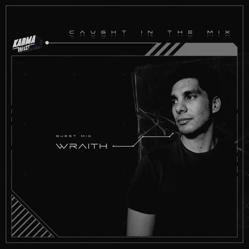 CAUGHT  IN THE MIX - 34 ( GUEST MIX BY WRAITH )