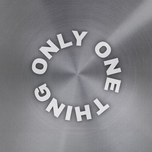 Only One Thing