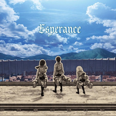 Esperance .希望3𝕸 /Theme.   [Inspired by the ost of Attack on Titan]
