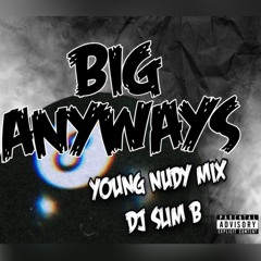 BIG Anyways (Young Nudy Mix)