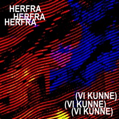 HERFRA (VI KUNNE)