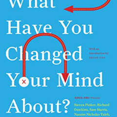 DOWNLOAD EBOOK 🗃️ What Have You Changed Your Mind About?: Today's Leading Minds Reth