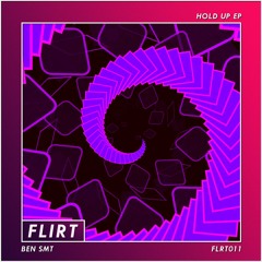 FLRT011 - Ben SMT - Hold Up EP
