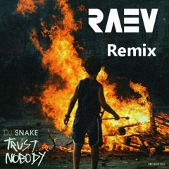 Dj Snake - Trust Nobody (RAEV Remix) [FREE DOWNLOAD]