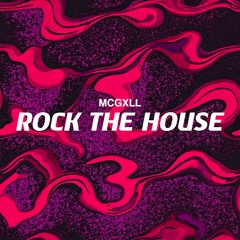 MCGXLL - Rock The House