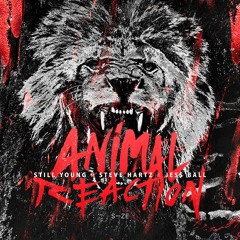 Still Young x Steve Hartz x Jess Ball - Animal Reaction (Dub mix)
