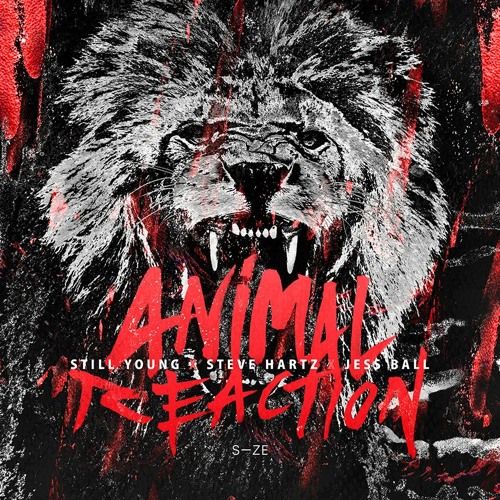 Still Young x Steve Hartz x Jess Ball - Animal Reaction 