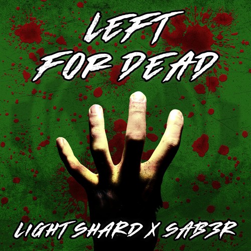 Light Shard & SAB3R - Left For Dead