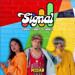 Signal - Kiara, Ijiboy, Chriilz ( Midas Records )
