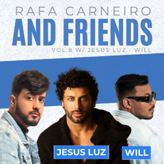 PACK RAFA CARNEIRO AND FRIENDS, VOL. 8 W/ JESUS LUZ - WILL