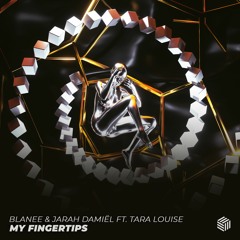 Blanee & Jarah Damiël - My Fingertips (ft. Tara Louise)