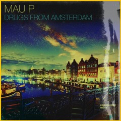 Mau P - Drugs From Amsterdam (MLØZ Remix)