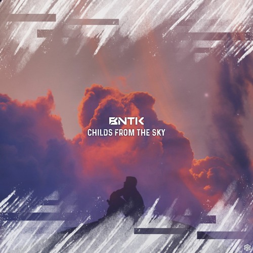 BNTK - Childs From The Sky [Melodic Tekno]