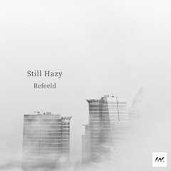 Refeeld - Still Hazy